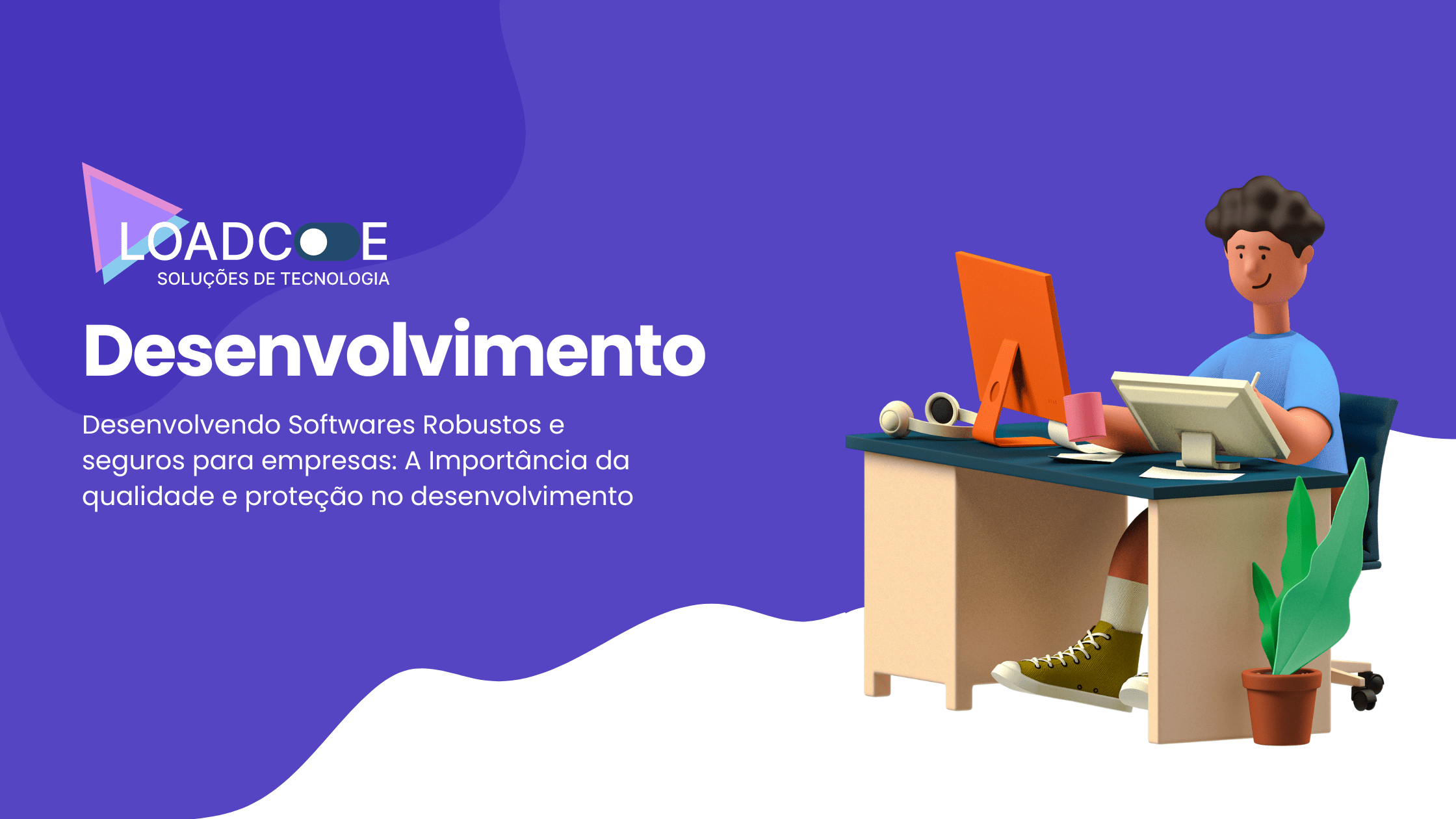 Desenvolvendo softwares robustos e seguros para empresas: A importância da qualidade e proteção no desenvolvimento