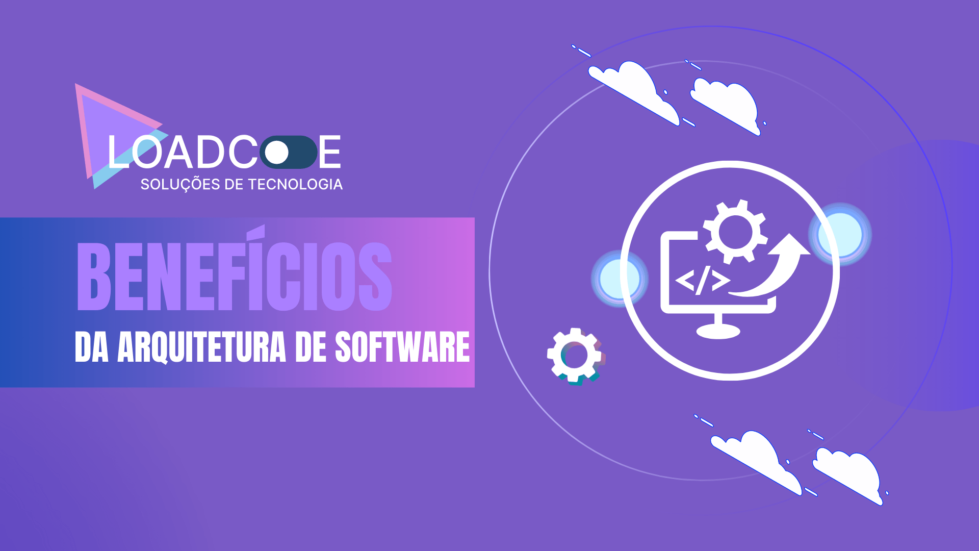 Arquitetura de software: Benefícios de sua aplicação em seus projetos